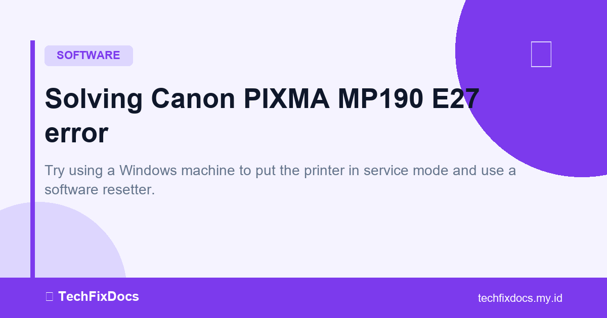 How to Fix: Solving Canon PIXMA MP190 E27 error | TechFixDocs